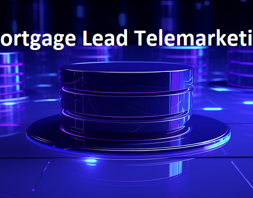 Mortgage Lead Telemarketing